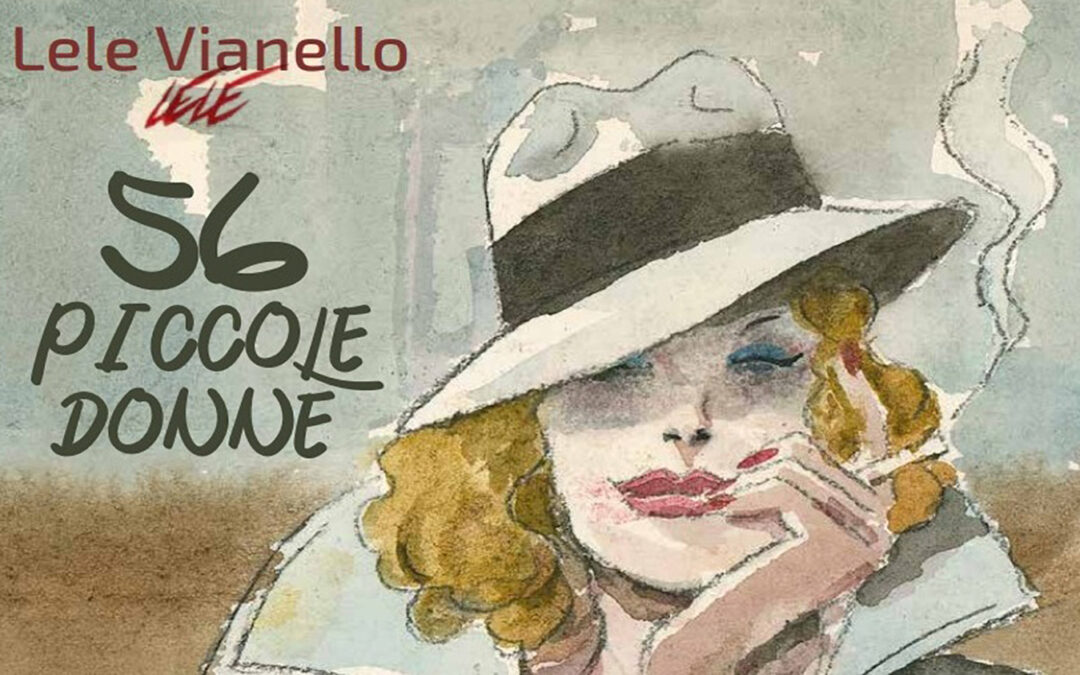 Le “Cinquantasei piccole donne” di Lele Vianello